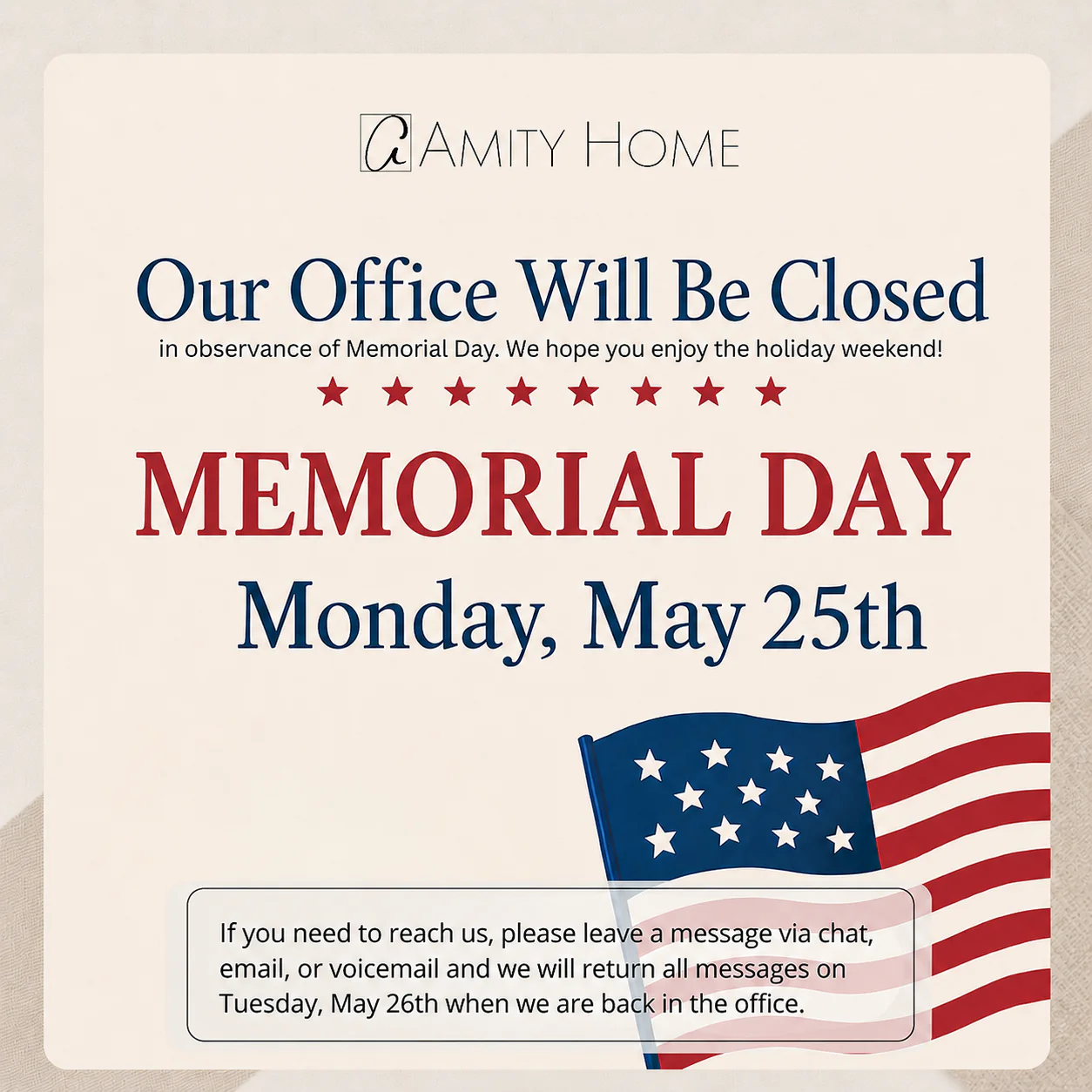Poster announcing office closed for Memorial Day: Monday, May 25th, with a waving American flag and 'Amity Home' at the top.
